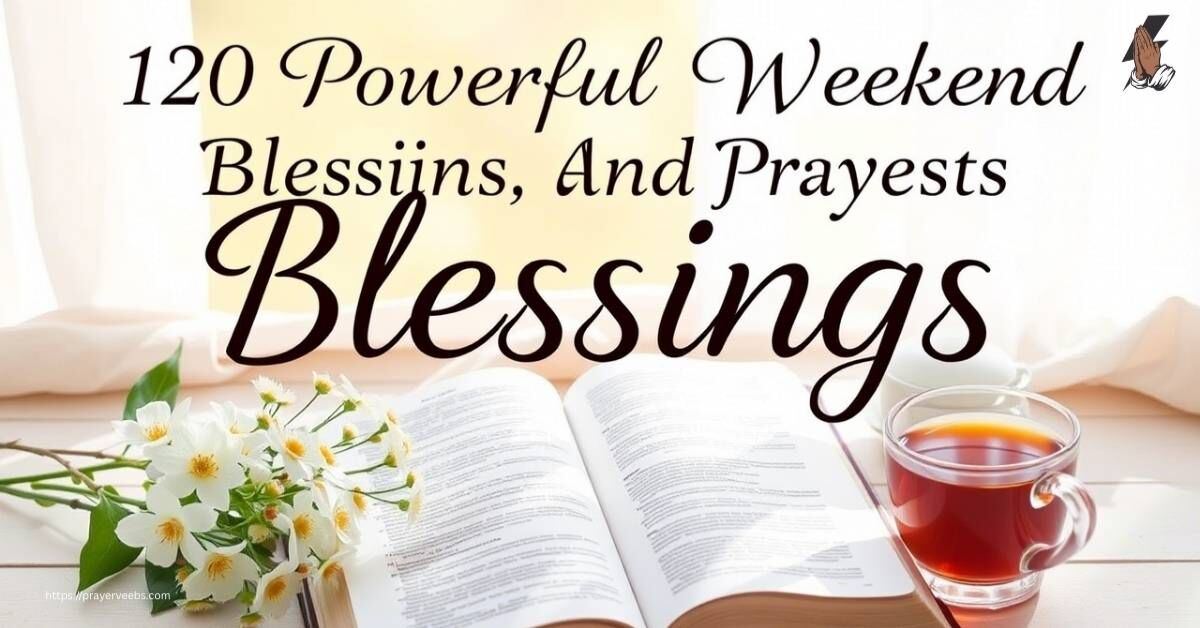 Powerful Happy Weekend Blessings and Prayers